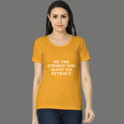Be the Energy You Want to Attract - Women's Classic T-Shirt