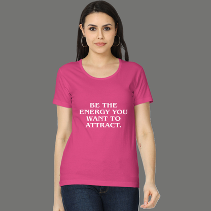 Be the Energy You Want to Attract - Women's Classic T-Shirt