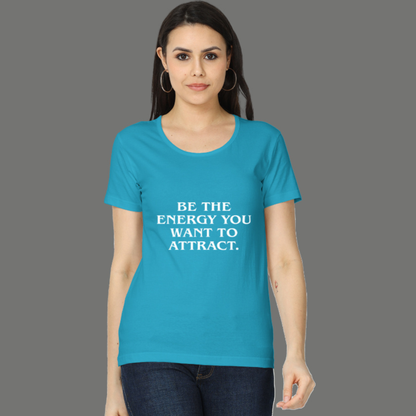 Be the Energy You Want to Attract - Women's Classic T-Shirt