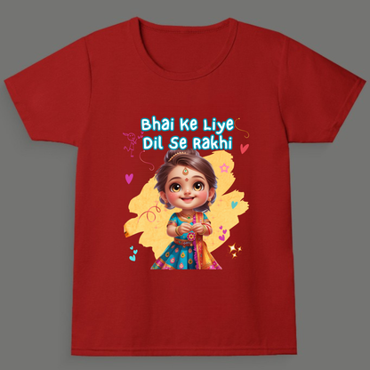 Bhai Ke Liye, Dil Se Rakhi – Girl's Crew Neck T-Shirt
