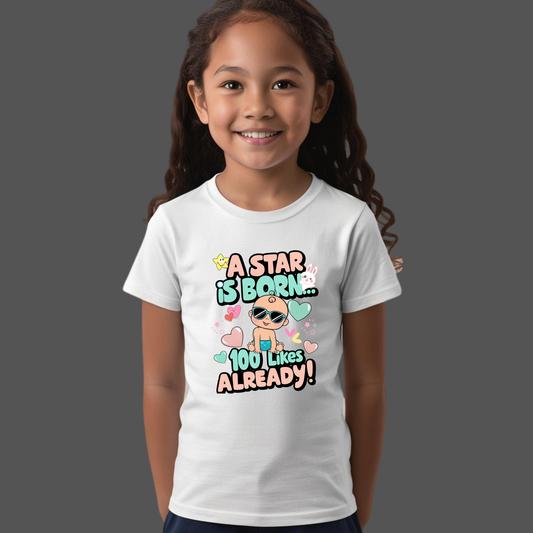 A Star is Born"  Girls T-shirt – 100 Likes Already!