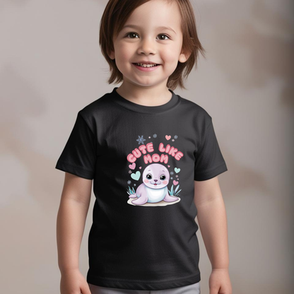 Cute Like Mom T-Shirt – Adorable Baby Seal Print Tee for Babies & Kids