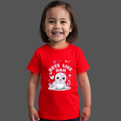 Cute Like Mom T-Shirt – Adorable Baby Seal Print Tee for Babies & Kids